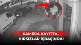 KAMERA KAYITTA, HIRSIZLAR İŞBAŞINDA