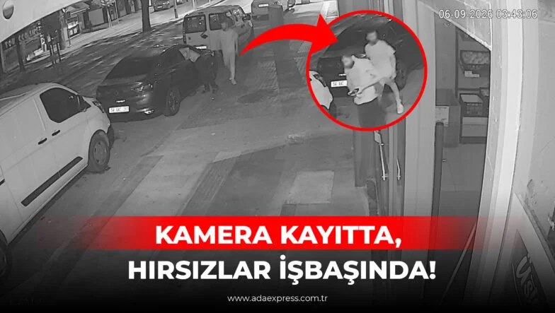KAMERA KAYITTA, HIRSIZLAR İŞBAŞINDA