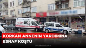 KORKAN ANNENİN YARDIMINA ESNAF KOŞTU