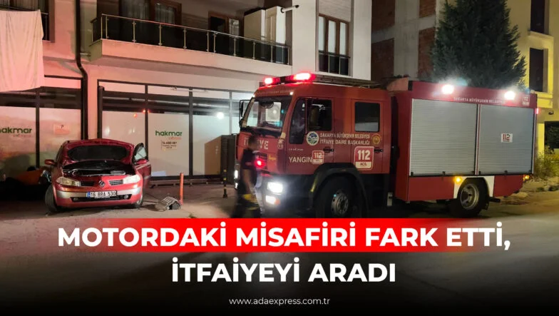 MOTORDAKİ MİSAFİRİ FARK ETTİ, İTFAİYEYİ ARADI