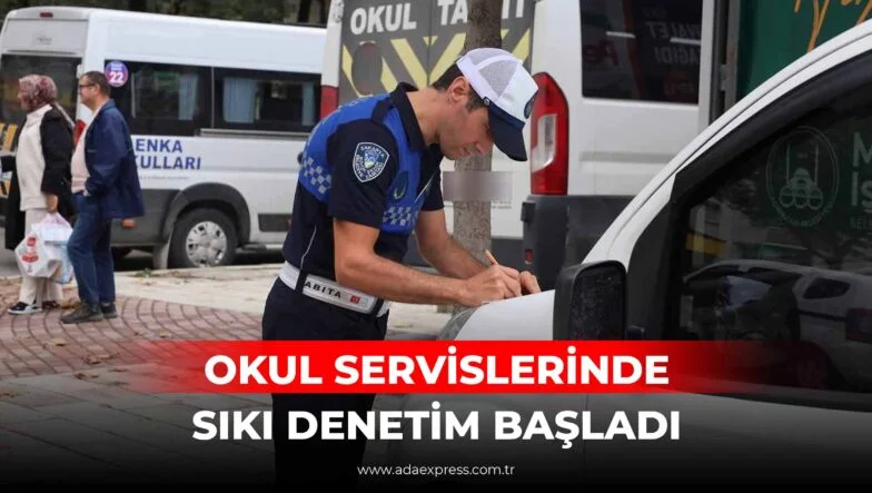 OKUL SERVİSLERİNDE SIKI DENETİM BAŞLADI