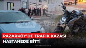 PAZARKÖY’DE TRAFİK KAZASI HASTANEDE BİTTİ