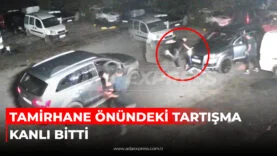 TAMİRHANE ÖNÜNDEKİ TARTIŞMA KANLI BİTTİ