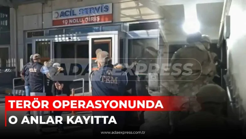 TERÖR OPERASYONUNDA O ANLAR KAYITTA