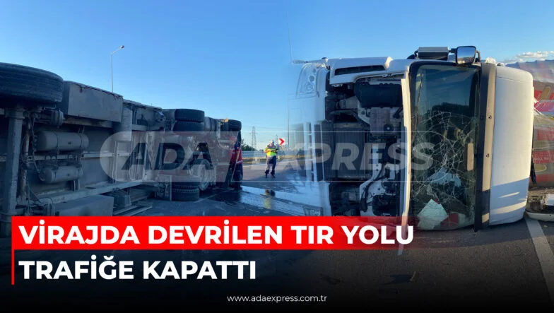 VİRAJDA DEVRİLEN TIR YOLU TRAFİĞE KAPATTI