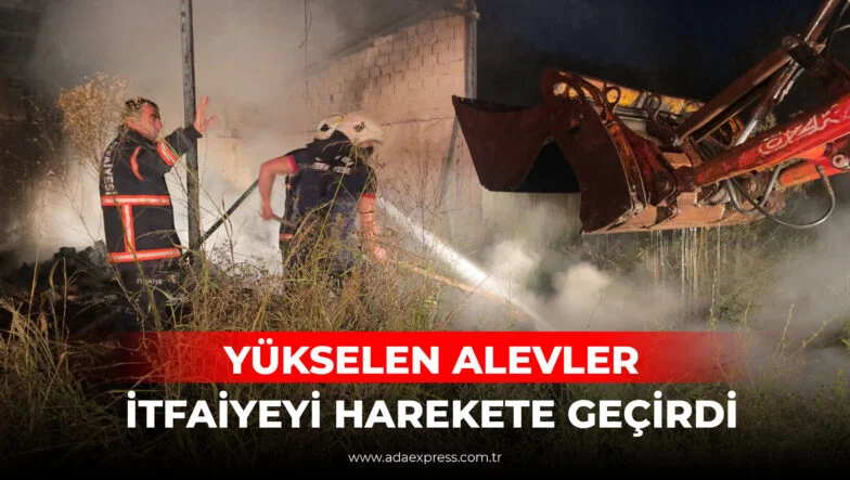 YÜKSELEN ALEVLER İTFAİYEYİ HAREKETE GEÇİRDİ