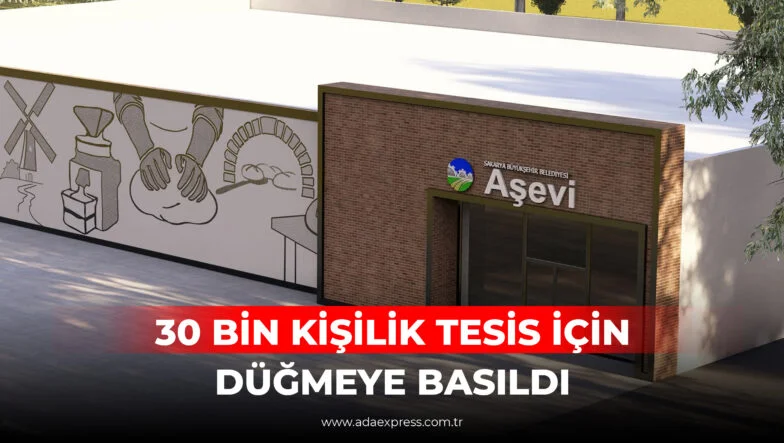 30 BİN KİŞİLİK TESİS İÇİN DÜĞMEYE BASILDI