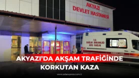AKYAZI’DA AKŞAM TRAFİĞİNDE KORKUTAN KAZA