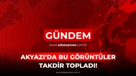 AKYAZI’DA BU GÖRÜNTÜLER TAKDİR TOPLADI!