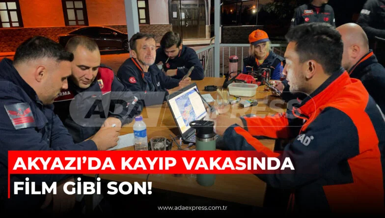 AKYAZI’DA KAYIP VAKASINDA FİLM GİBİ SON!