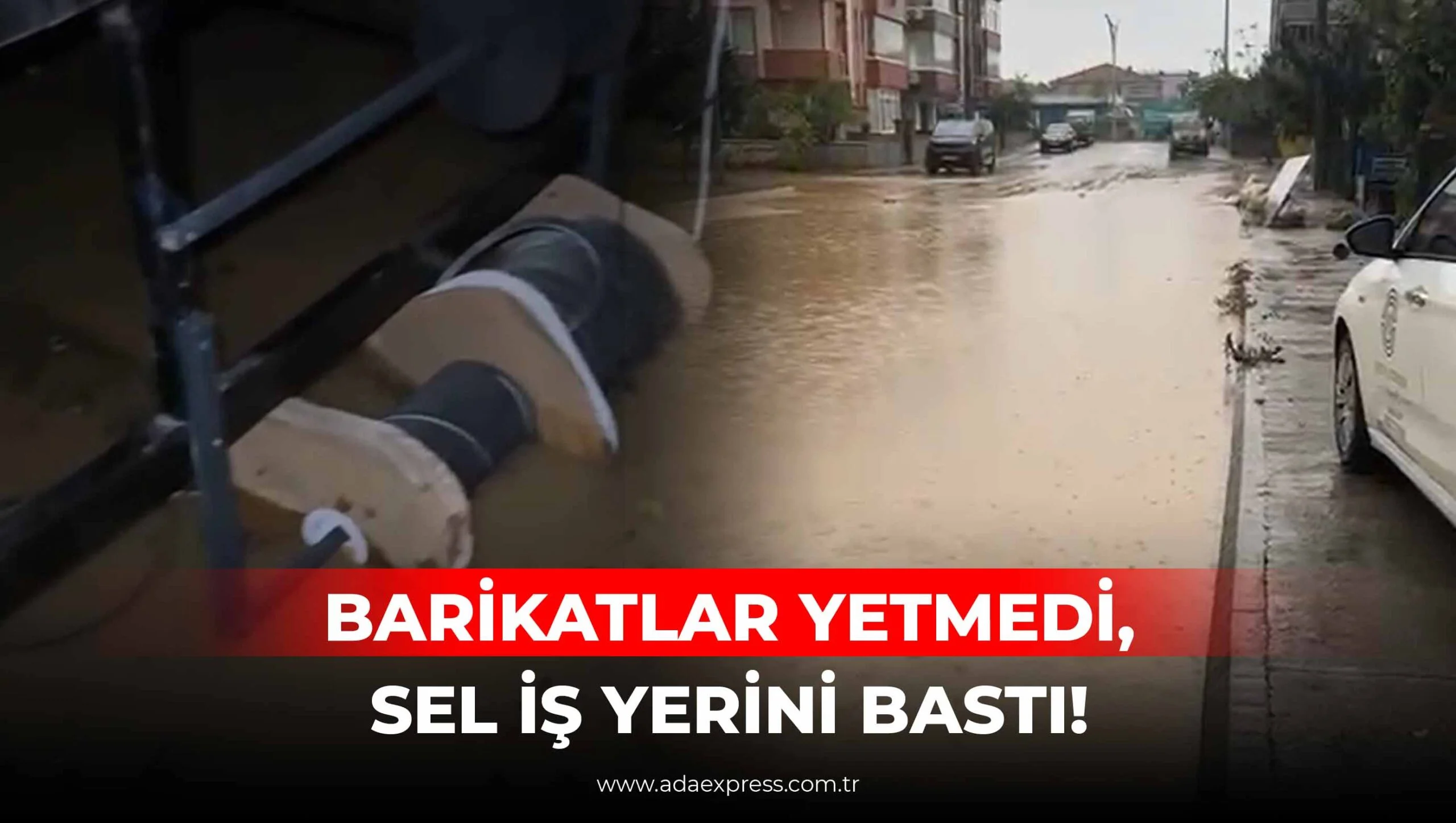 Barikatlar Yetmedi, Sel İş Yerini Bastı!