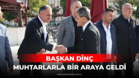 BAŞKAN DİNÇ MUHTARLARLA BİR ARAYA GELDİ