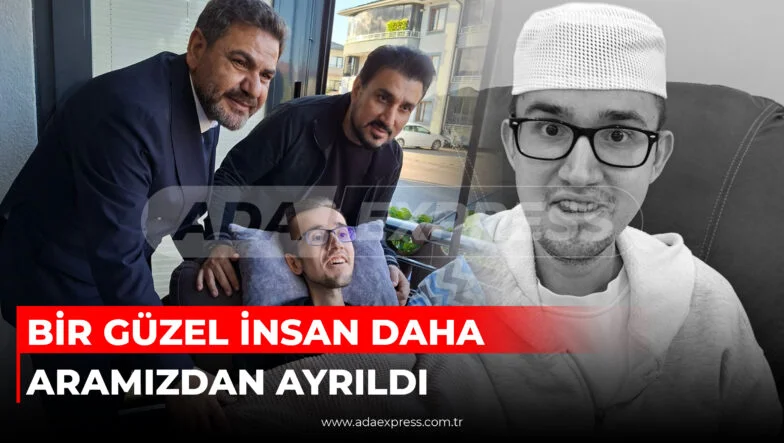 BİR GÜZEL İNSAN DAHA ARAMIZDAN AYRILDI