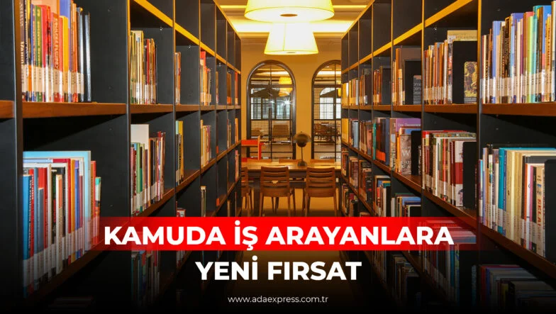 KAMUDA İŞ ARAYANLARA YENİ FIRSAT GÜNCEL