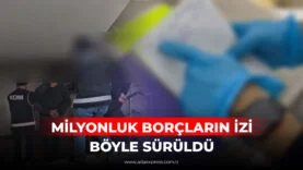 MİLYONLUK BORÇLARIN İZİ BÖYLE SÜRÜLDÜ
