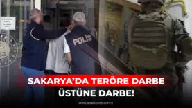 SAKARYA’DA TERÖRE DARBE ÜSTÜNE DARBE!