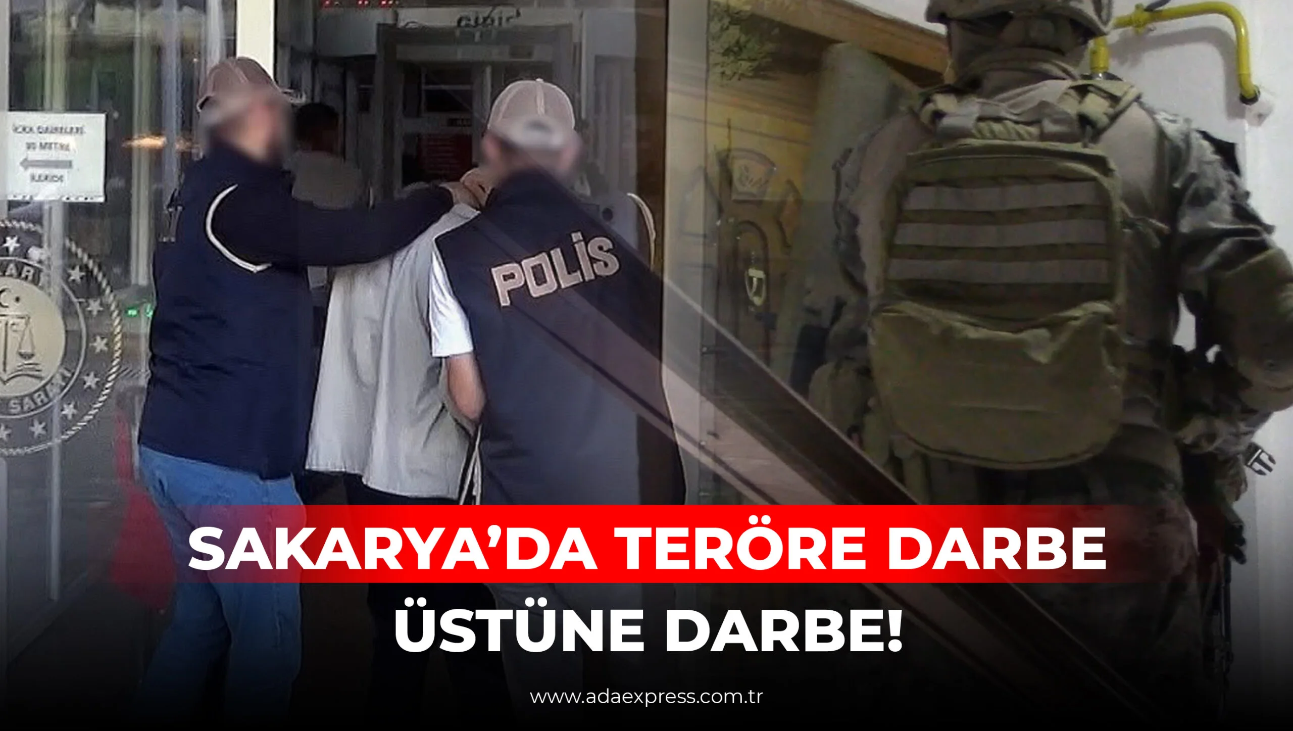 Sakarya’da Teröre Darbe Üstüne Darbe!