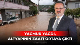 YAĞMUR YAĞDI, ALTYAPININ ZAAFI ORTAYA ÇIKTI